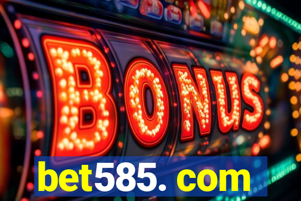 bet585. com